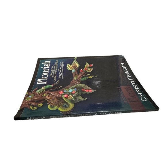 Flourish Projects, Techniques and Creative Nudgings for Polymer Clay and Mixed M - Picture 5 of 10